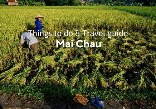 Top 10+ things to do in Mai Chau: A Complete Travel Guide & Extra Tips